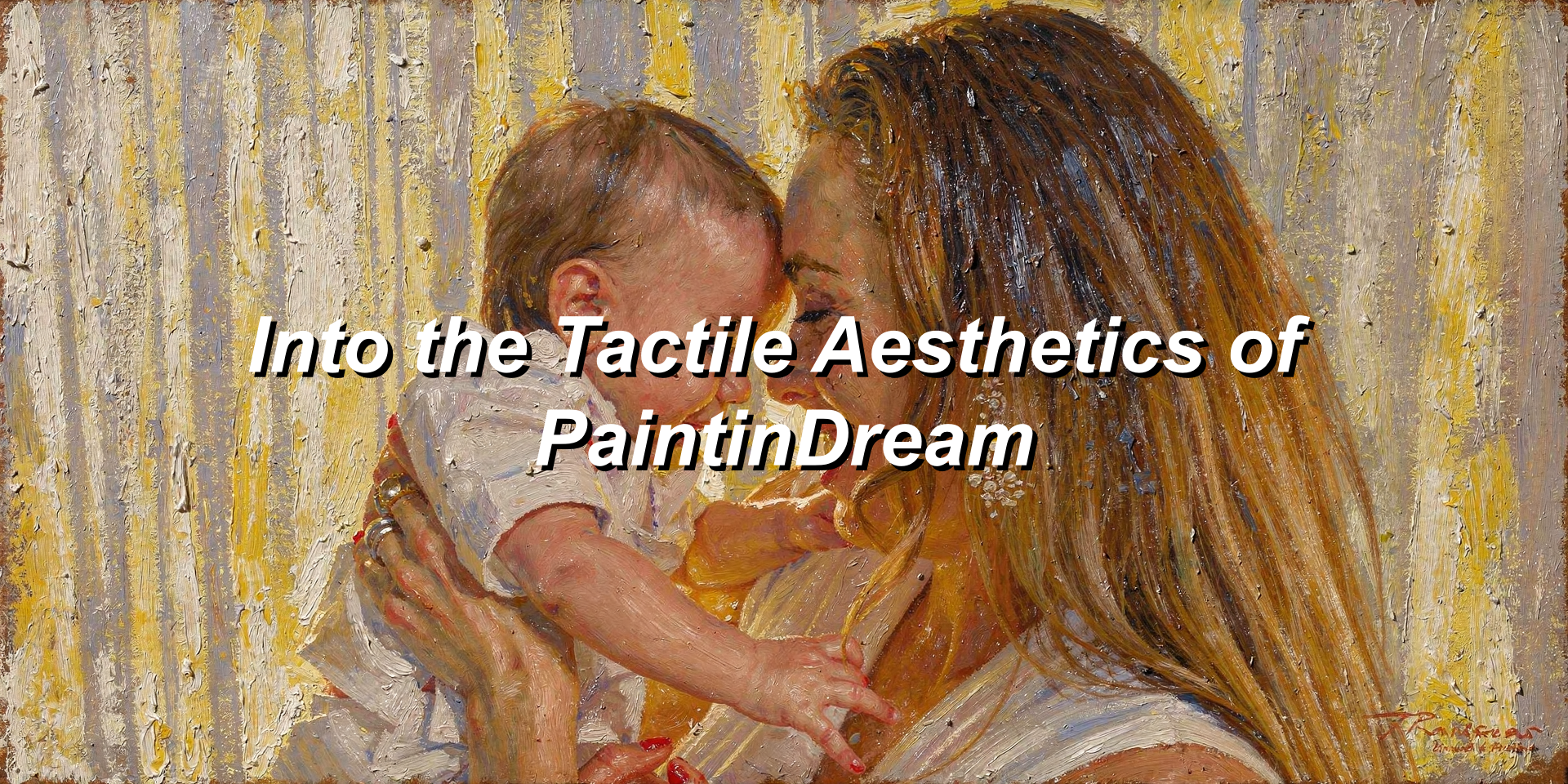 Art at Your Fingertips: Into the Tactile Aesthetics of PaintinDream